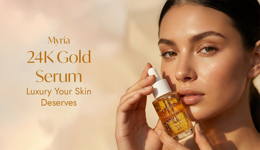Why Myria's 24K Gold Serums Are Your Skin's Ultimate Luxury Ally?