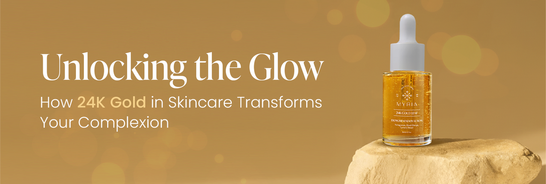 Unlocking the Glow: How 24K Gold in Skincare Transforms Your Complexion